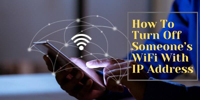 How-To-Turn-Off-Someone's-WiFi-With-IP