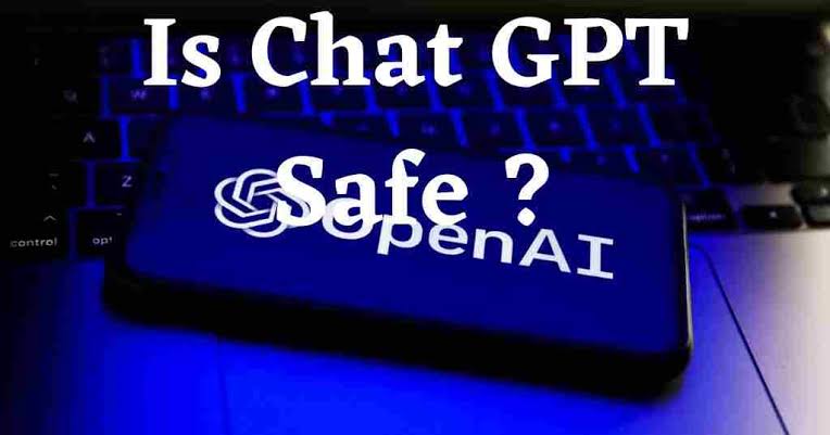 Is Chat GPT Safe to Use?