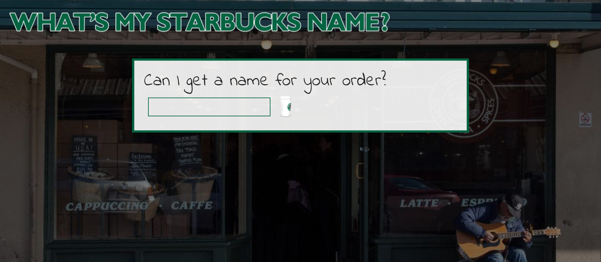 What's My Starbucks Name?